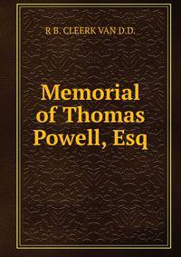 Memorial of Thomas Powell, Esq.