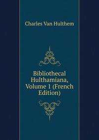 Bibliothecal Hulthamiana, Volume 1 (French Edition)