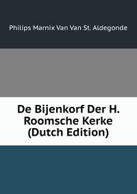 De Bijenkorf Der H. Roomsche Kerke (Dutch Edition)