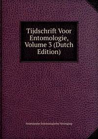 Tijdschrift Voor Entomologie, Volume 3 (Dutch Edition)