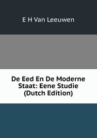 De Eed En De Moderne Staat: Eene Studie (Dutch Edition)