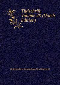 Tijdschrift, Volume 28 (Dutch Edition)