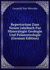 Repertorium Zum Neuen Jahrbuch Fur Mineralogie Geologie Und Palaeontologie (German Edition)