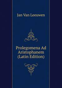 Prolegomena Ad Aristophanem (Latin Edition)