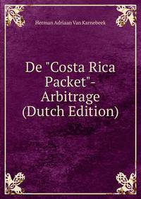 De "Costa Rica Packet"-Arbitrage (Dutch Edition)