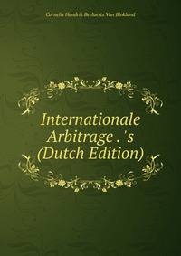 Internationale Arbitrage . 's (Dutch Edition)