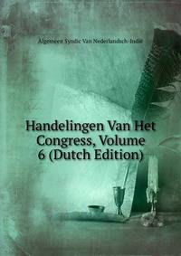 Handelingen Van Het Congress, Volume 6 (Dutch Edition)