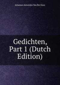 Gedichten, Part 1 (Dutch Edition)