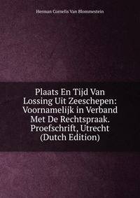 Plaats En Tijd Van Lossing Uit Zeeschepen: Voornamelijk in Verband Met De Rechtspraak. Proefschrift, Utrecht (Dutch Edition)