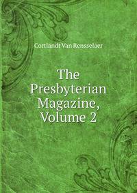 The Presbyterian Magazine, Volume 2
