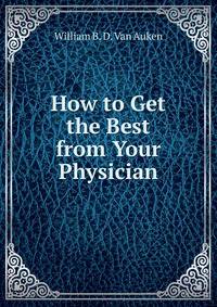 How to Get the Best from Your Physician