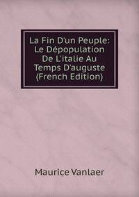 La Fin D'un Peuple: Le D?population De L'italie Au Temps D'auguste (French Edition)