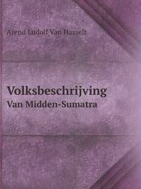 Volksbeschrijving Van Midden-Sumatra (Dutch Edition)