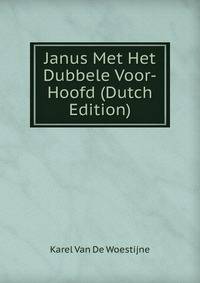 Janus Met Het Dubbele Voor-Hoofd (Dutch Edition)