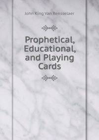 Prophetical, Educational, and Playing Cards