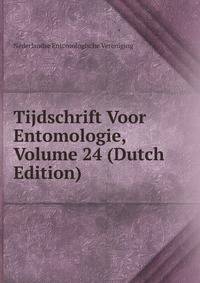 Tijdschrift Voor Entomologie, Volume 24 (Dutch Edition)