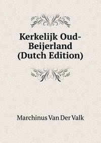 Kerkelijk Oud-Beijerland (Dutch Edition)