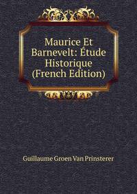Maurice Et Barnevelt: Etude Historique (French Edition)