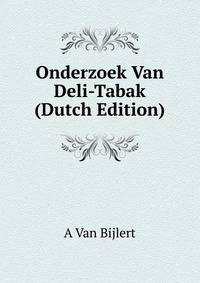 Onderzoek Van Deli-Tabak (Dutch Edition)
