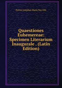 Quaestiones Euhemereae: Specimen Literarium Inaugurale . (Latin Edition)