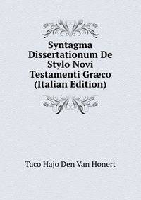 Syntagma Dissertationum De Stylo Novi Testamenti Gr?co (Italian Edition)