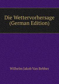 Die Wettervorhersage (German Edition)