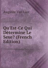 Qu'Est-Ce Qui D?termine Le Sexe? (French Edition)
