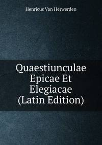 Quaestiunculae Epicae Et Elegiacae (Latin Edition)