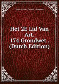 Het 2E Lid Van Art. 174 Grondwet . (Dutch Edition)