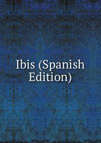 Ibis (Spanish Edition)