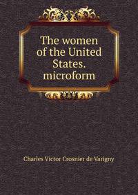The women of the United States. microform