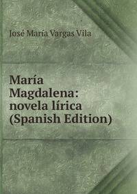 Maria Magdalena: novela lirica (Spanish Edition)