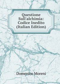 Questione Sull'alchimia: Codice Inedito (Italian Edition)