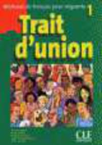 Trait d`union 1 - Livre d'eleve