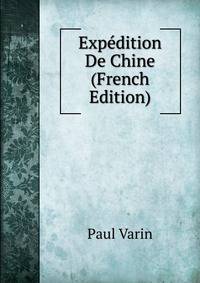 Expedition De Chine (French Edition)