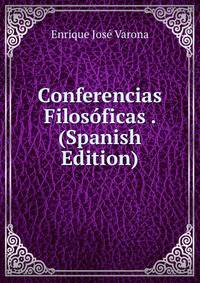 Conferencias Filosoficas . (Spanish Edition)