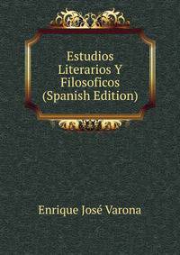 Estudios Literarios Y Filosoficos (Spanish Edition)