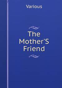 The Mother'S Friend
