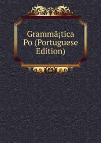 Gramma?tica Po (Portuguese Edition)