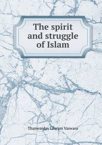 The spirit and struggle of Islam