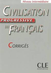 Civilisation Progressive Du Francais Niveau Intermediaire - Corriges