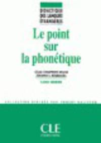Didactique Des Langues Etrangeres - Le Point sur la Phonetique