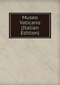 Museo Vaticano (Italian Edition)