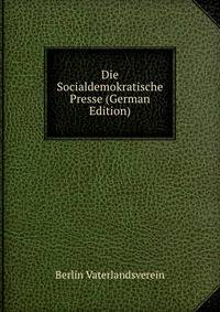 Die Socialdemokratische Presse (German Edition)