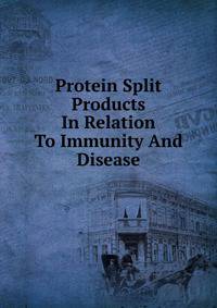 Protein Split Products In Relation To Immunity And Disease
