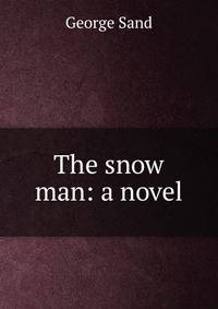 The snow man: a novel