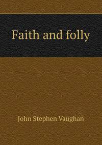 Faith and folly