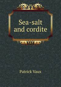Sea-salt and cordite