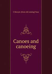 Canoes and canoeing