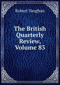 The British Quarterly Review, Volume 83